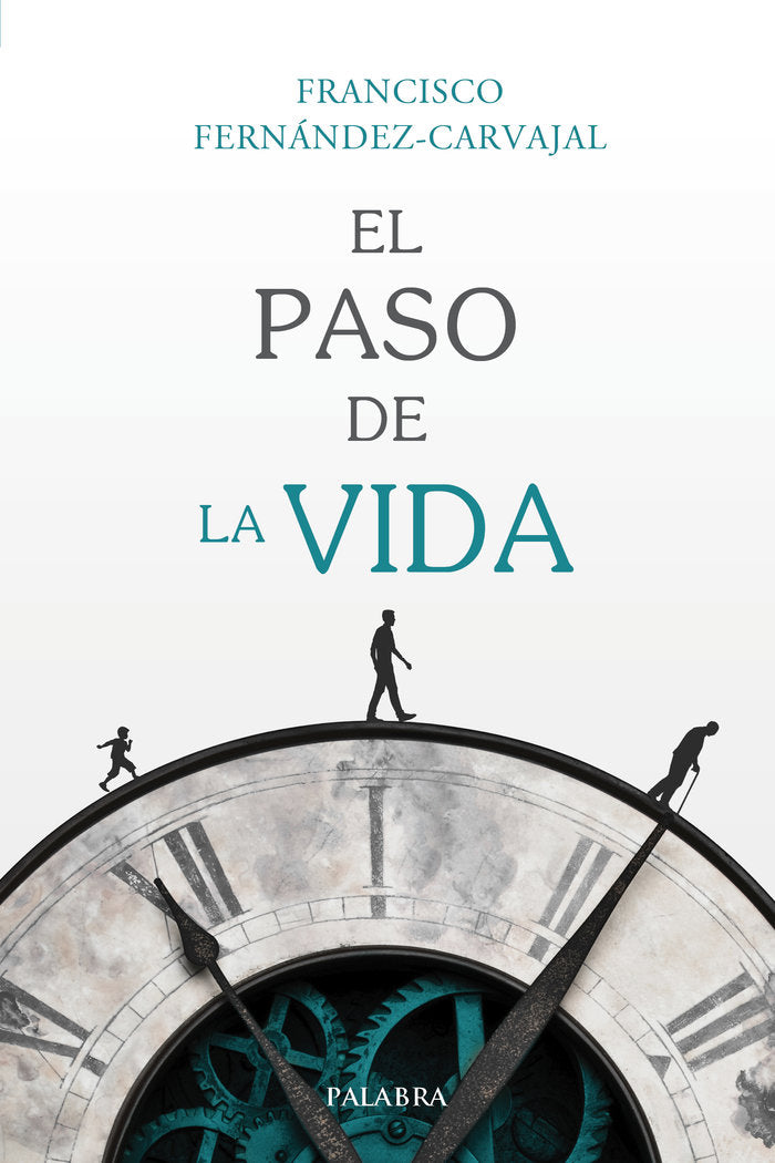 El paso de la vida, de Fernández-Carvajal, Francisco | portada del libro