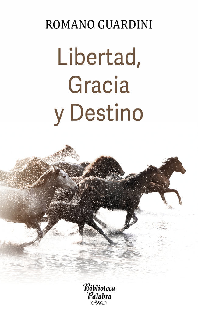 Libertad, gracia y destino, de Guardini, Romano | portada del libro