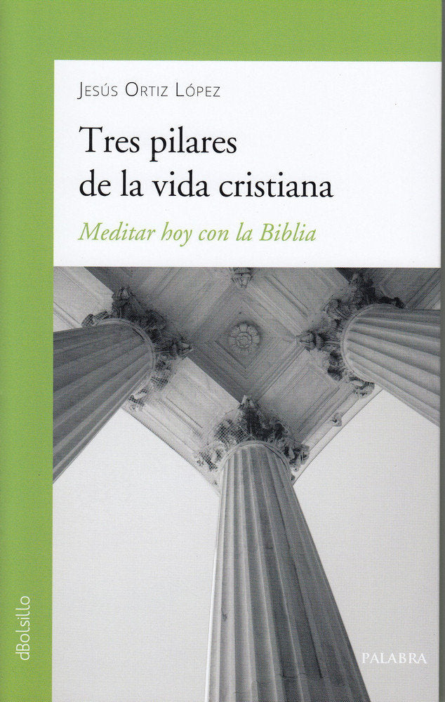 Tres pilares de la vida cristiana, de Ortiz López, Jesús | portada del libro