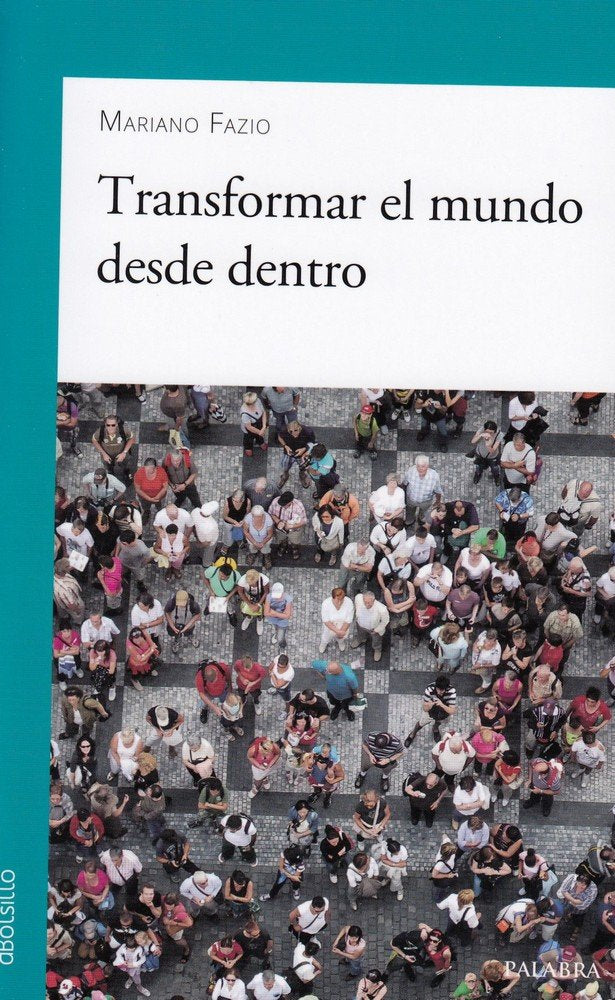 Transformar el mundo desde dentro, de Fazio, Mariano | portada del libro