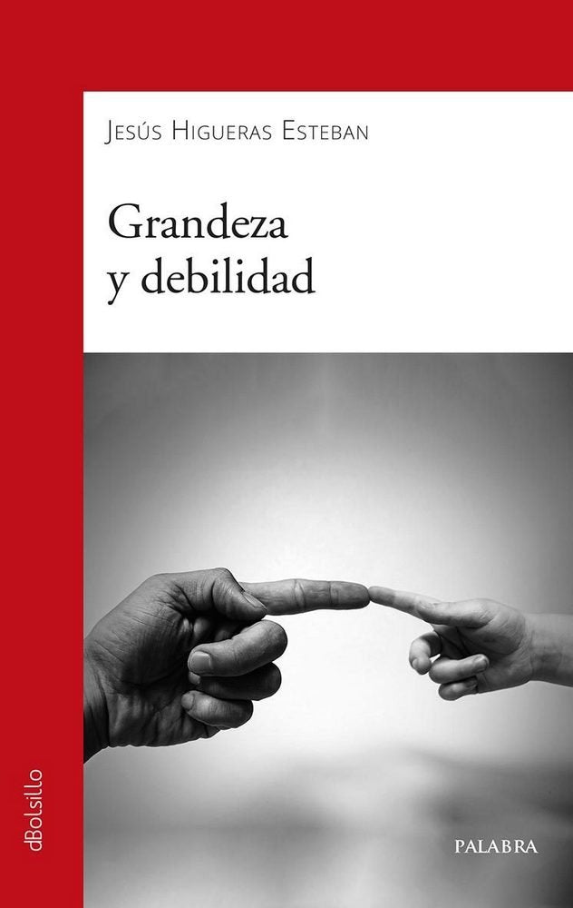Grandeza y debilidad, de Higueras Esteban, Jesús | portada del libro