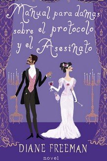 Manual para damas sobre el protocolo y el asesinato, de Freeman, Dianne | portada del libro