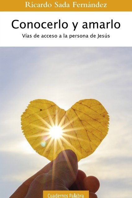 Conocerlo y amarlo, de Sada Fernández, Ricardo | portada del libro