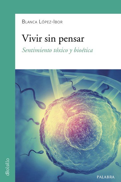 Vivir sin pensar, de López-Ibor, Blanca | portada del libro