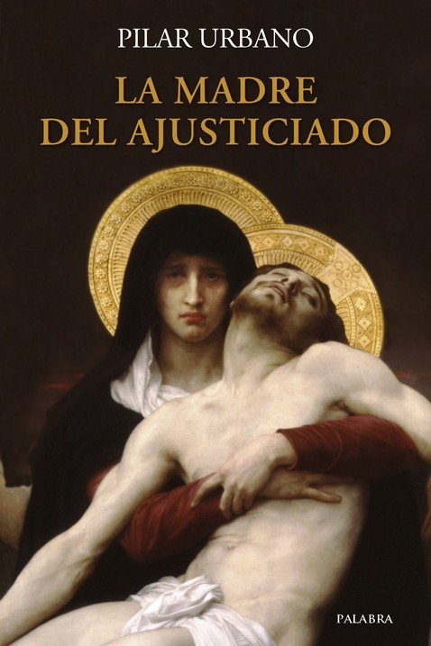 La madre del Ajusticiado, de Urbano, Pilar | portada del libro