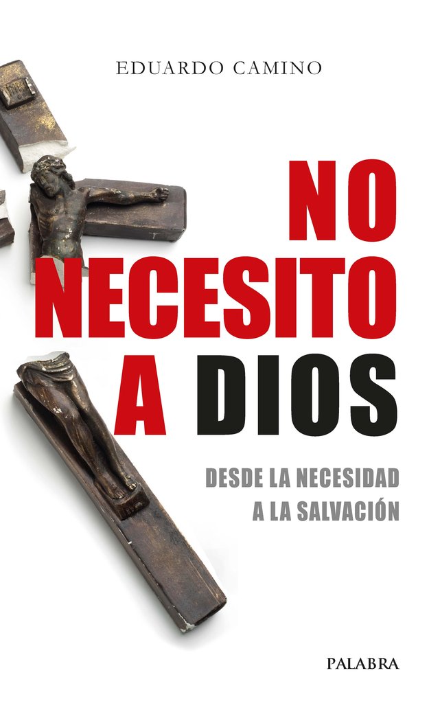 No necesito a Dios, de Camino, Eduardo | portada del libro