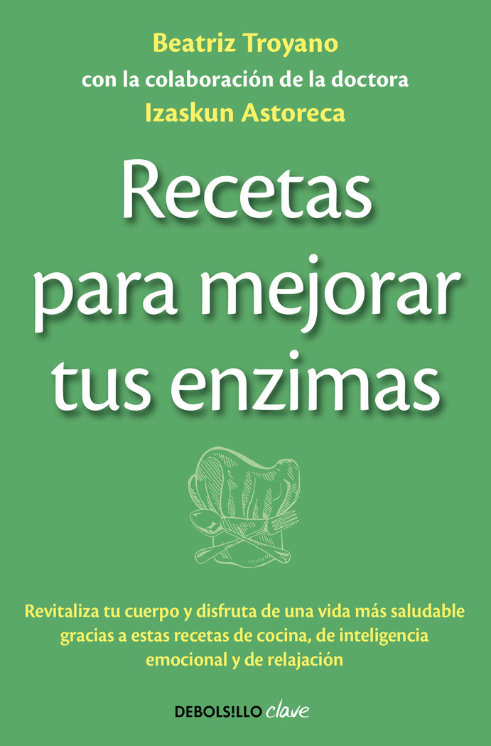 Recetas para mejorar tus enzimas, de Troyano, Beatriz | portada del libro