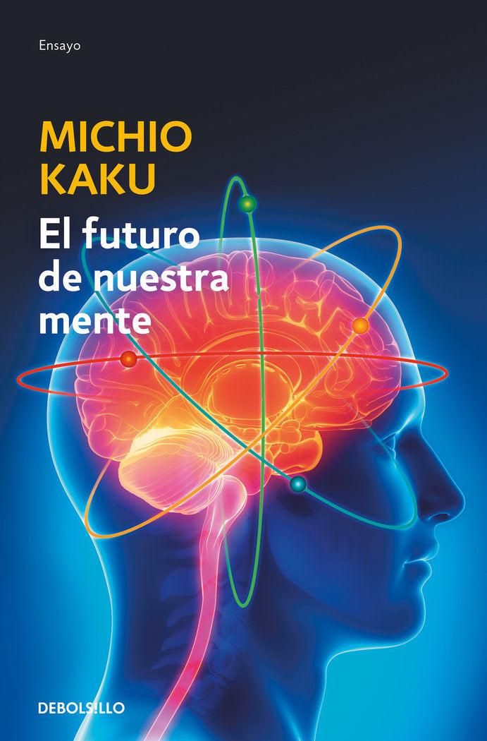 El futuro de nuestra mente, de Kaku, Michio | portada del libro