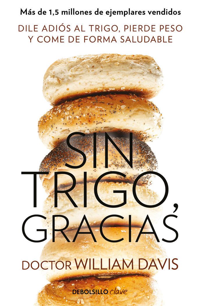 Sin trigo, gracias, de Davis, William | portada del libro