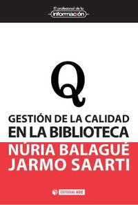 Gestión de la calidad en la biblioteca, de Balagué Mola, Núria | portada del libro