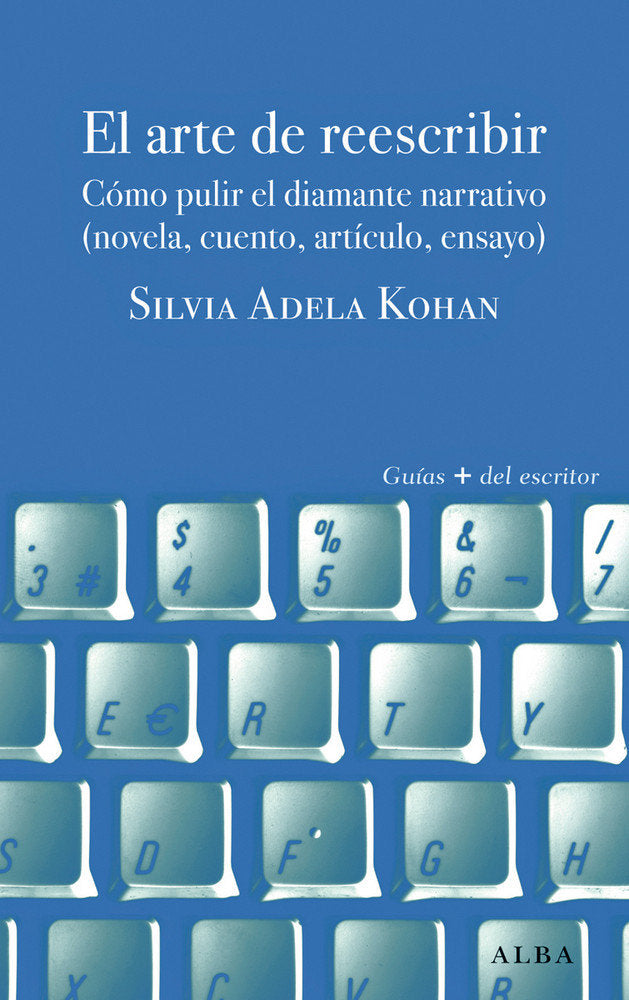 El arte de reescribir, de Kohan Tolmach, Silvia Adela | portada del libro