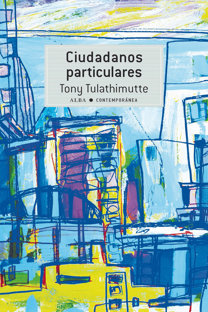 Ciudadanos particulares, de Tulathimutte, Tony | portada del libro
