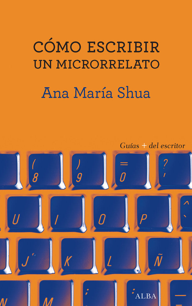 Cómo escribir un microrrelato, de Shua, Ana María | portada del libro