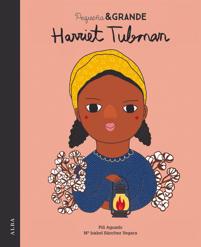 Pequeña & Grande Harriet Tubman, de Sánchez Vegara, María Isabel | portada del libro