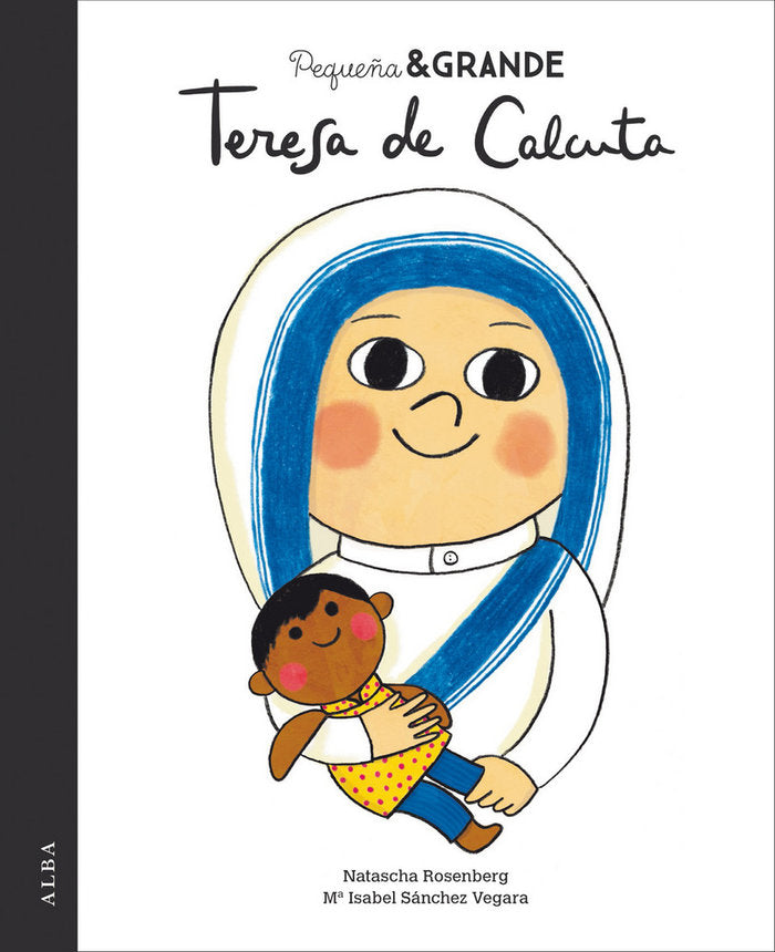 PEQUEÑA & GRANDE TERESA DE CALCUTA, de SANCHEZ VEGARA, MARIA ISABEL | portada del libro