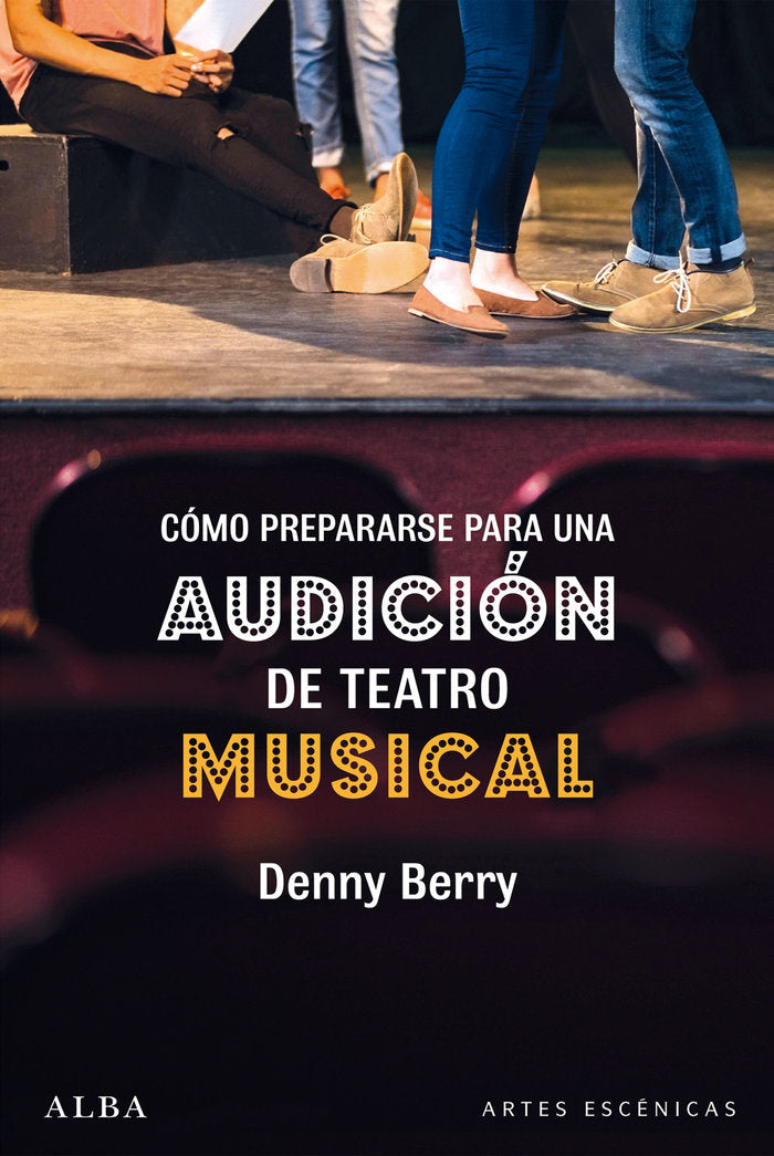 COMO PREPARARSE PARA UNA AUDICION DE TEATRO MUSICAL, de BERRY, DENNY | portada del libro