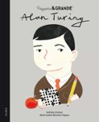 PEQUEÑO Y GRANDE ALAN TURING, de María Isabel Sánchez Vegara | portada del libro