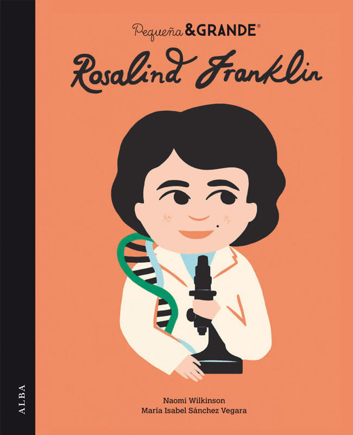 PEQUEÑA & GRANDE ROSALIND FRANKLIN, de SANCHEZ VEGARA, MARIA ISABEL | portada del libro
