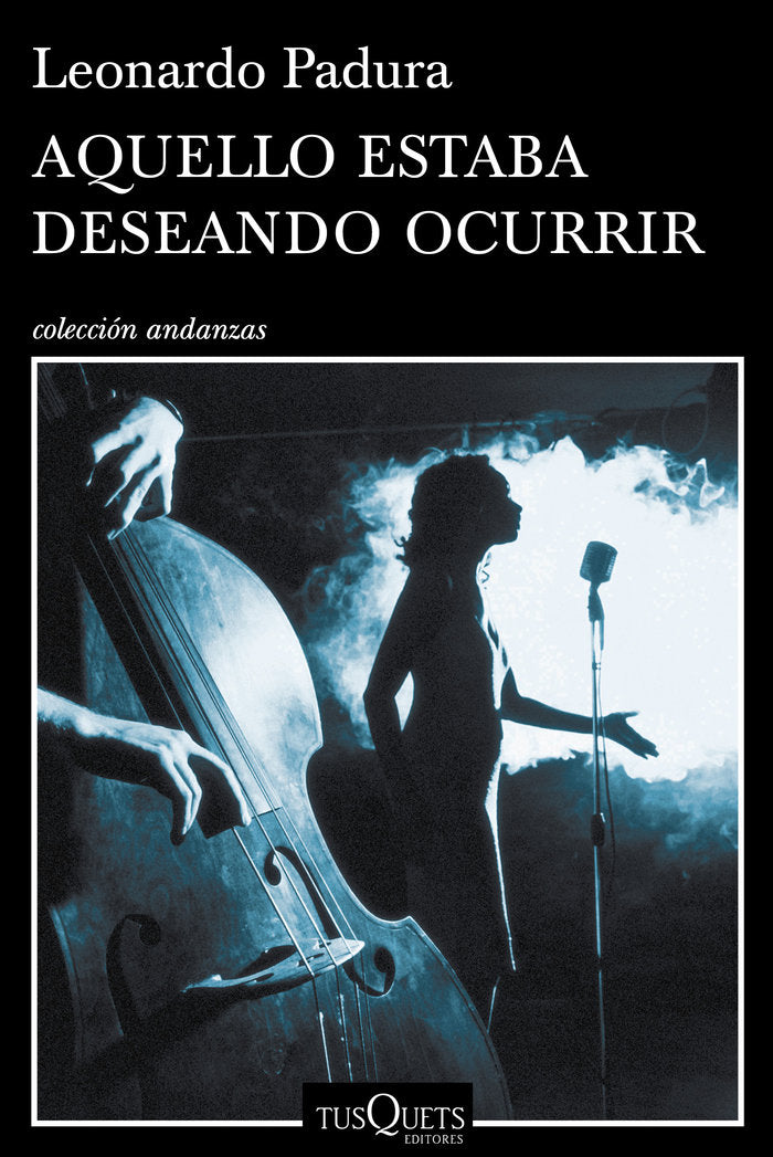Aquello estaba deseando ocurrir, de Padura, Leonardo | portada del libro