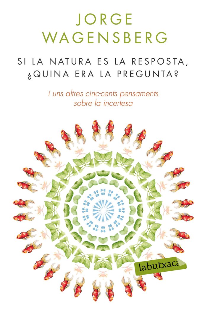 Si la natura és la resposta, ¿quina era la pregunta?, de Wagensberg | portada del libro