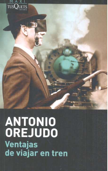 Ventajas de viajar en tren, de Orejudo, Antonio | portada del libro