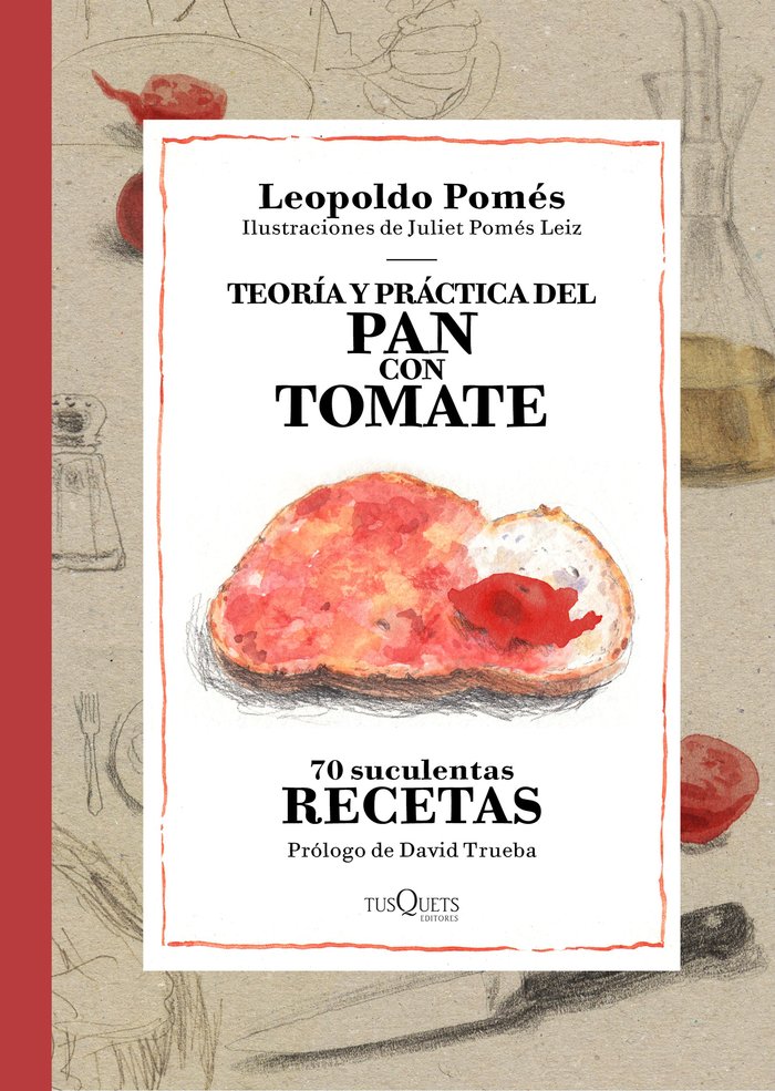 Teoría y práctica del pan con tomate, de Pomés, Leopoldo | portada del libro
