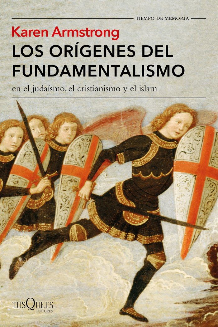 Los orígenes del fundamentalismo en el judaísmo, el cristianismo y el islam, de Armstrong, Karen | portada del libro