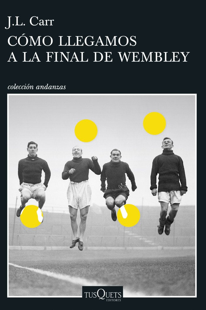 Cómo llegamos a la final de Wembley, de Carr, Joseph Lloyd | portada del libro