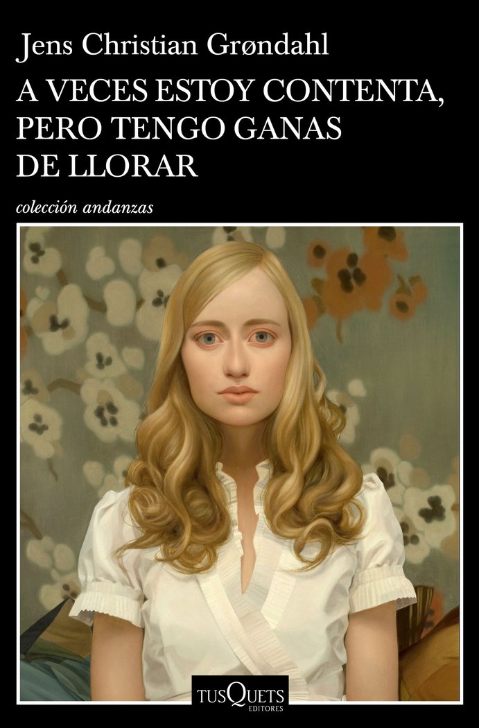A veces estoy contenta, pero tengo ganas de llorar, de Grºndahl, Jens Christian | portada del libro