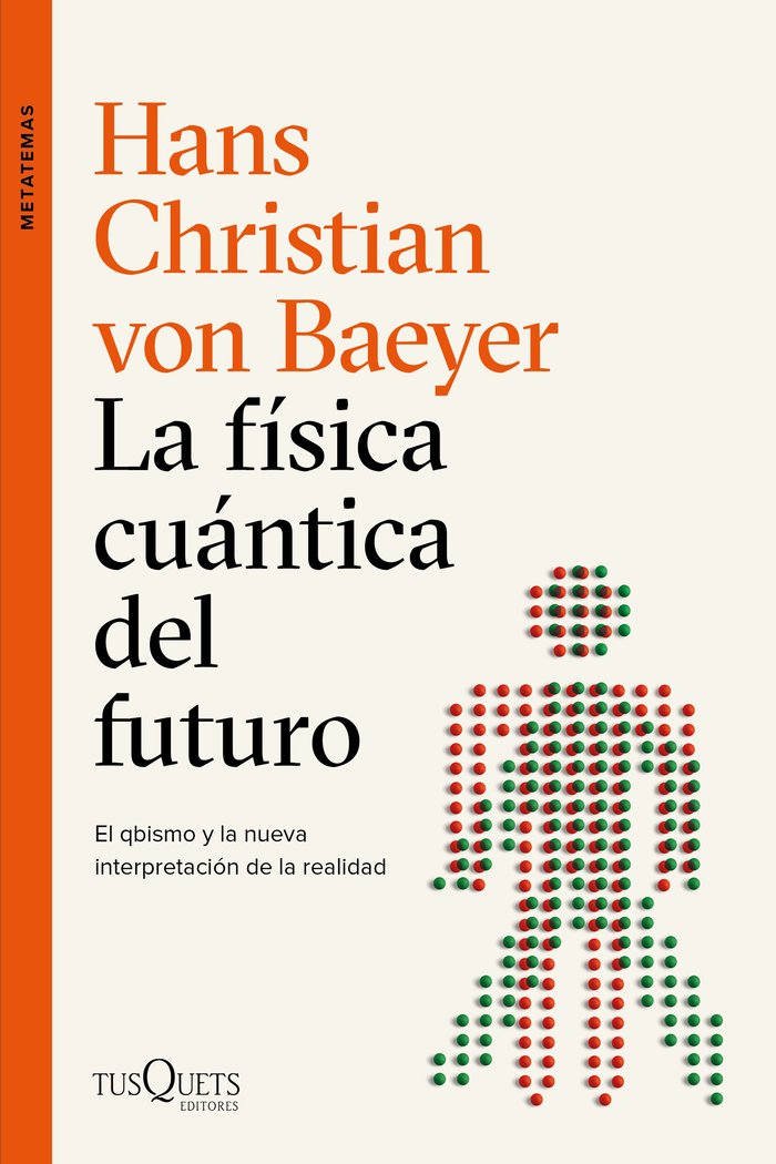 La física cuántica del futuro, de Baeyer, Hans Christian von | portada del libro
