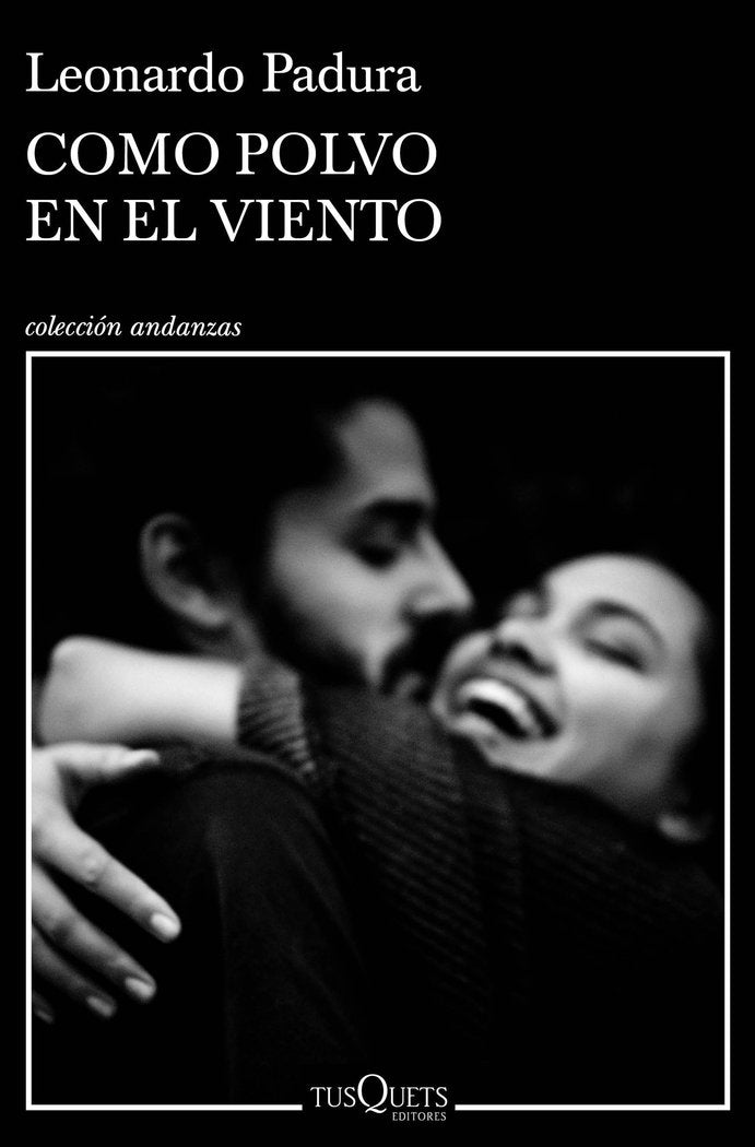 Como polvo en el viento, de Padura, Leonardo | portada del libro