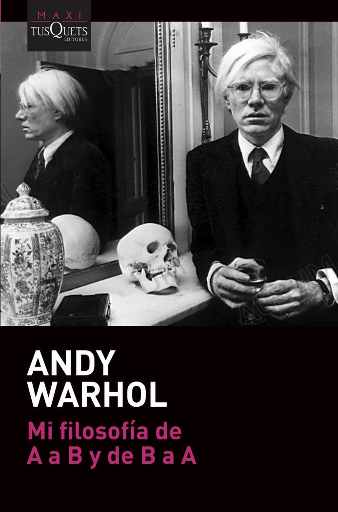 MI FILOSOFIA DE A A B Y DE B A A, de ANDY WARHOL | portada del libro