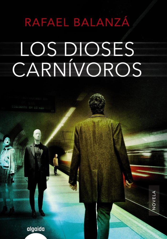 Los dioses carnívoros, de Balanzá, Rafael | portada del libro
