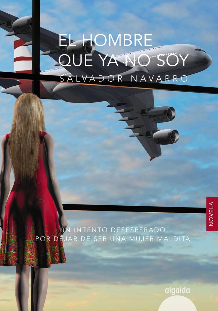 El hombre que ya no soy, de Navarro, Salvador | portada del libro