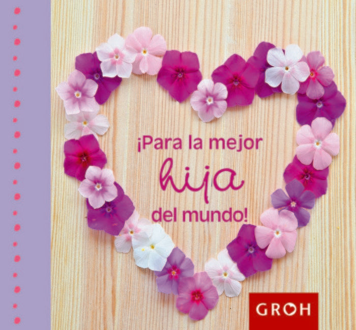 ¡Para la mejor hija del mundo!, de Groh | portada del libro