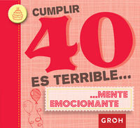 Cumplir 40 es terrible..., de Groh | portada del libro