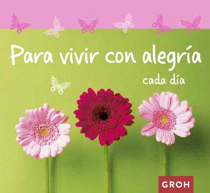 Para vivir con alegría cada día, de Groh | portada del libro