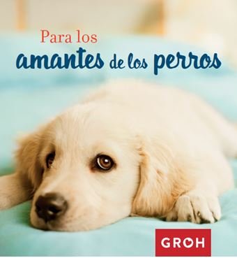 Para los amantes de los perros, de Groh | portada del libro
