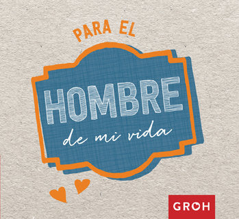 Para el hombre de mi vida, de Groh | portada del libro