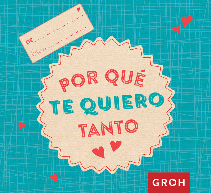 Por qué te quiero tanto, de GROH | portada del libro