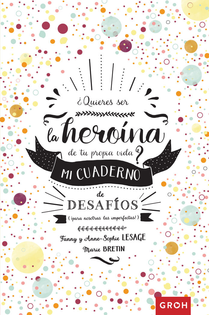 ¿Quieres ser la heroína de tu propia vida?, de Sophie | portada del libro