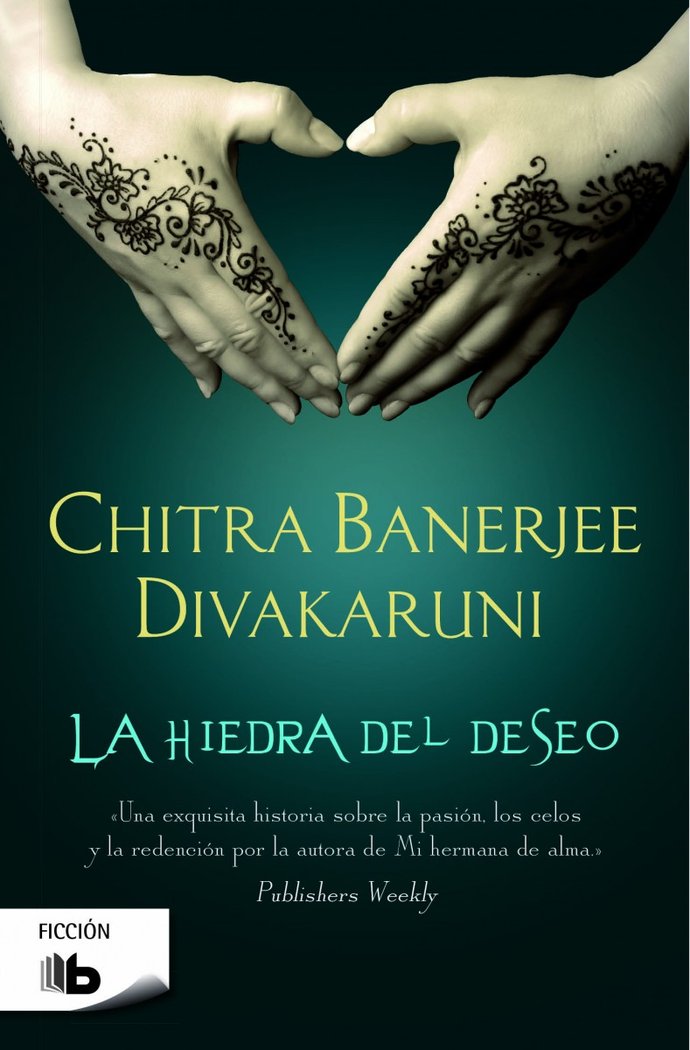 La hiedra del deseo, de Divakaruni, Chitra Banerjee | portada del libro