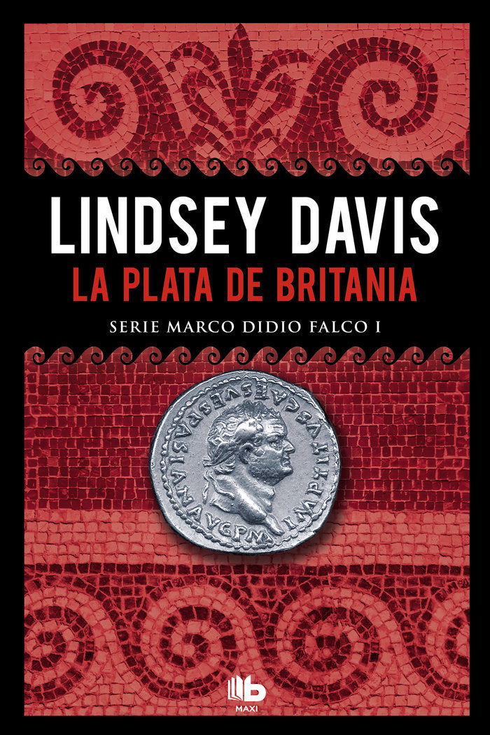La plata de Britania (Serie Marco Didio Falco 1), de Davis, Lindsey | portada del libro