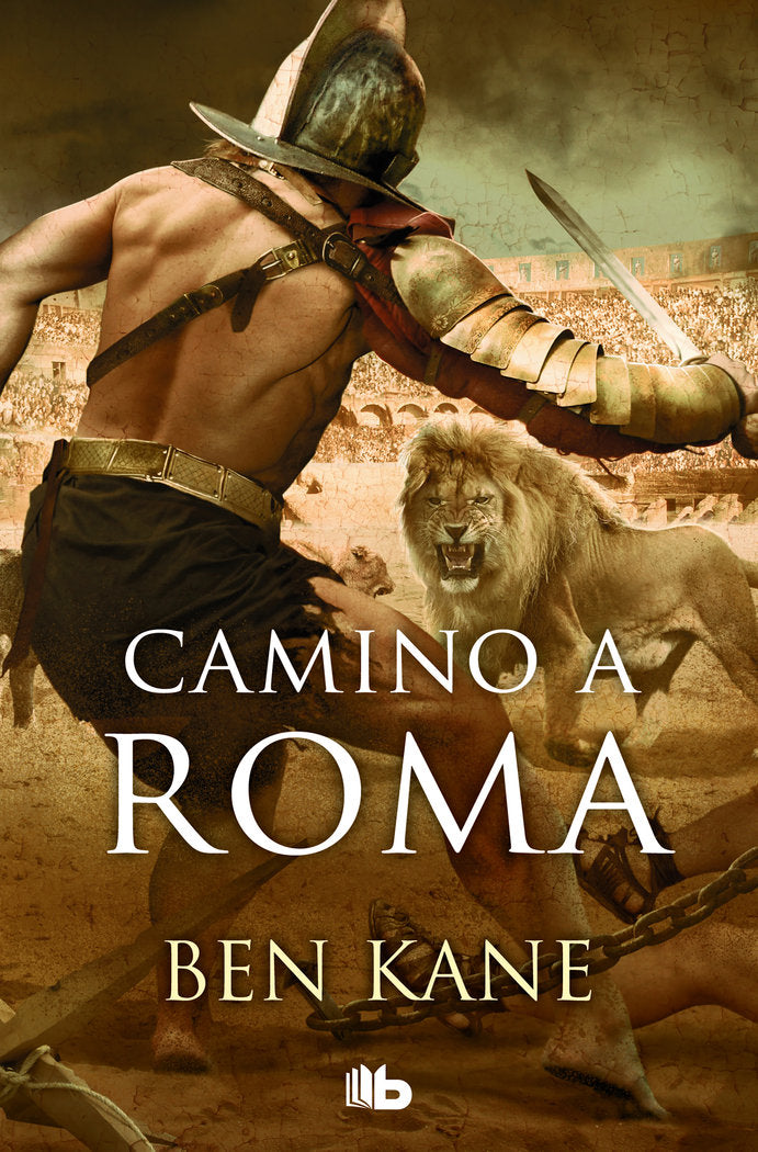 Camino a Roma (La Legión Olvidada 3), de Kane, Ben | portada del libro