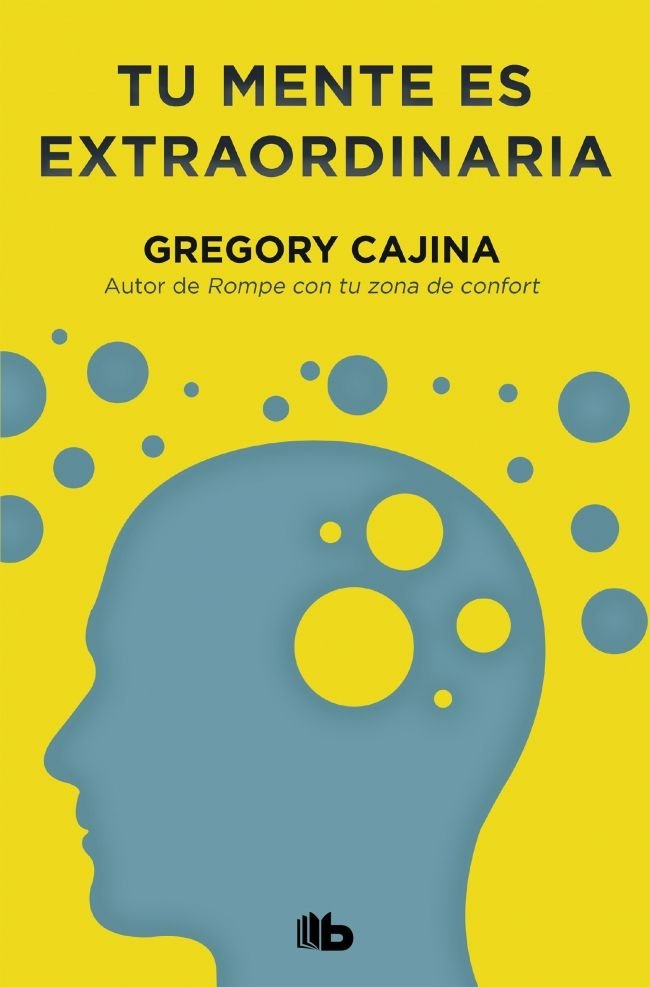 Tu mente es extraordinaria, de Cajina, Gregory | portada del libro