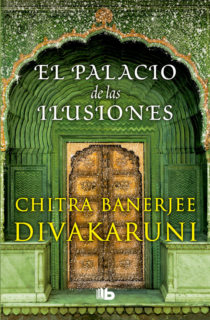 El palacio de las ilusiones, de Divakaruni, Chitra Banerjee | portada del libro
