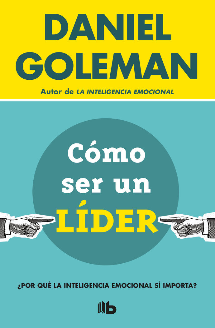 Cómo ser un líder, de Goleman, Daniel | portada del libro
