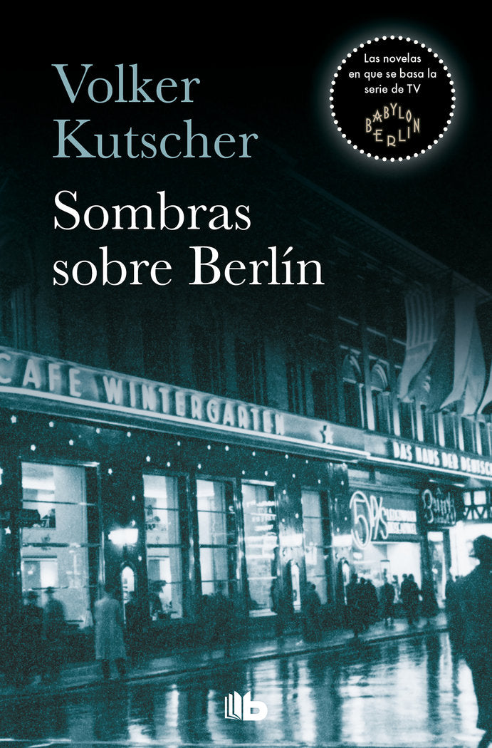 Sombras sobre Berlín (Detective Gereon Rath 1), de Kutscher, Volker | portada del libro