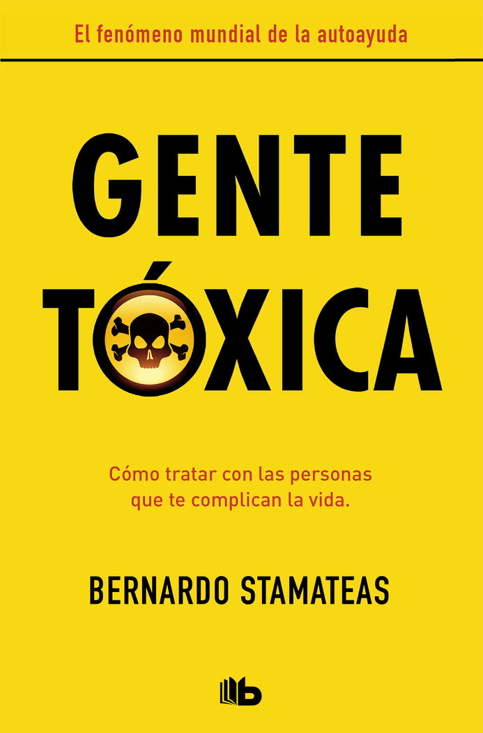 Gente tóxica (nueva edición con prólogo del autor), de Stamateas, Bernardo | portada del libro