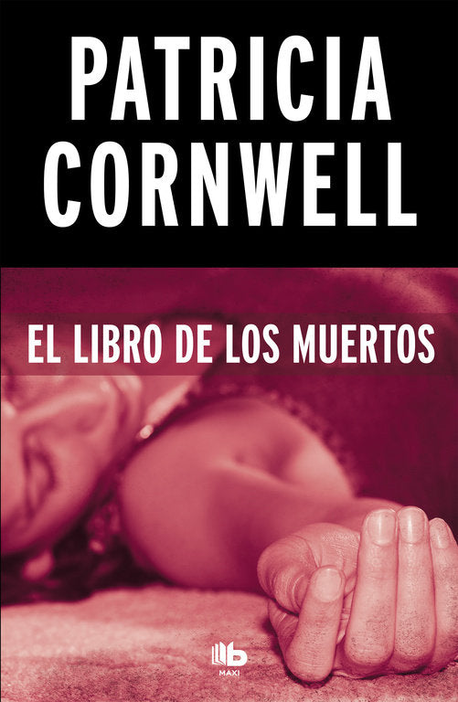 El libro de los muertos (Doctora Kay Scarpetta 15), de Cornwell | portada del libro